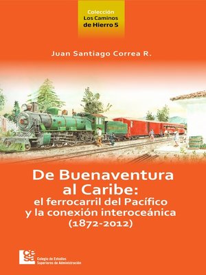 cover image of Los Caminos de Hierro 5. De Buenaventura al Caribe